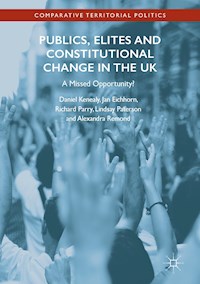 Publics, Elites and Constitutional Change in the UK - Daniel Kenealy - E-Book
