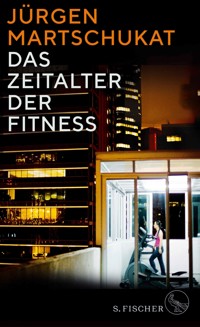 Das Zeitalter der Fitness - Jürgen Martschukat - E-Book