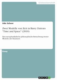 Zwei Modelle von Zeit in Barry Daitons "Time and Space" (2010) - Udo Scheer - E-Book