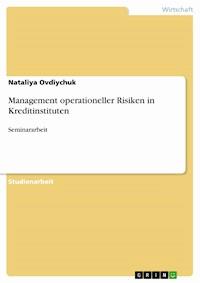Management operationeller Risiken in Kreditinstituten - Nataliya Ovdiychuk - E-Book
