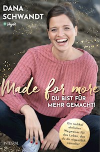 Made for more – Du bist für mehr gemacht - Dana Schwandt - E-Book