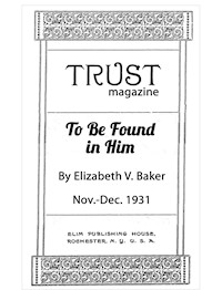 To Be Found in Him - Elizabeth V. Baker - E-Book