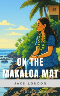 On the Makaloa Mat - Jack  London - E-Book