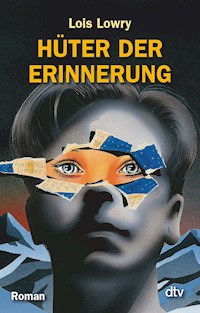 Hüter der Erinnerung - Lois Lowry - E-Book