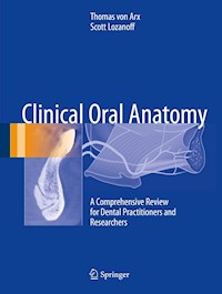 Clinical Oral Anatomy - Thomas von Arx - E-Book