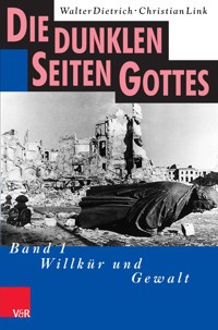 Die dunklen Seiten Gottes - Walter Dietrich - E-Book
