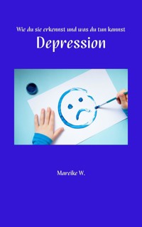Depression - Mareike W. - E-Book
