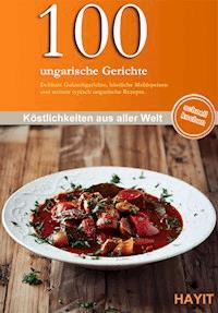 100 ungarische Gerichte - Vivien Weise - E-Book