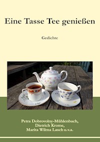 Eine Tasse Tee genießen - Petra Dobrovolny-Mühlenbach - E-Book
