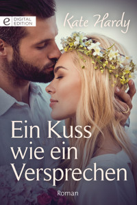 Ein Kuss wie ein Versprechen - Kate Hardy - E-Book