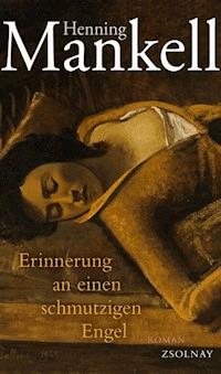 Erinnerung an einen schmutzigen Engel - Henning Mankell - E-Book