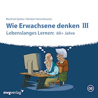 Wie Erwachsene denken III: 60 plus Jahre - Manfred Spitzer - Hörbuch