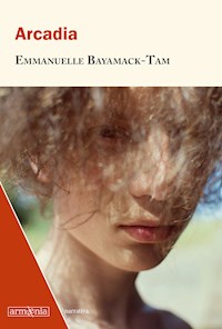 Arcadia - Emmanuelle Bayamack-Tam - E-Book