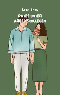 Dates unter Arbeitskollegen - Leo Trau - E-Book