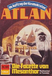 Atlan 685: Die Facette von Mesanthor - Peter Griese - E-Book