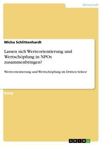 Lassen sich Werteorientierung und Wertschöpfung in NPOs zusammenbringen? - Micha Schlittenhardt - E-Book