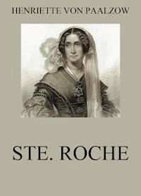 Ste. Roche - Henriette von Paalzow - E-Book