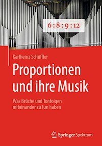 Proportionen und ihre Musik - Karlheinz Schüffler - E-Book