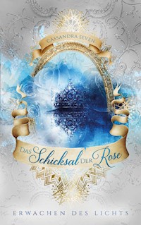 Das Schicksal der Rose - Cassandra Seven - E-Book