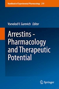 Arrestins - Pharmacology and Therapeutic Potential - - E-Book