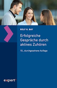 Erfolgreiche Gespräche durch aktives Zuhören - Rolf H Bay - E-Book