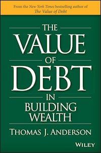 The Value of Debt in Building Wealth - Thomas J. Anderson - E-Book