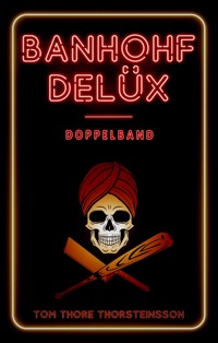 Banhohf Delüx - Doppelband - Tom Thore Thorsteinsson - E-Book