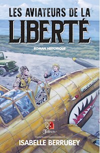 Les aviateurs de la Liberté - Isabelle Berrubey - E-Book