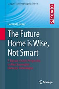 The Future Home is Wise, Not Smart - Gerhard Leitner - E-Book