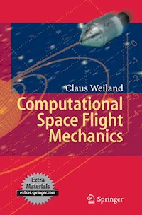 Computational Space Flight Mechanics - Claus Weiland - E-Book