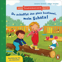 Mein Starkmacher-Buch! - Du schaffst das ganz bestimmt, mein Schatz! - Sandra Grimm - E-Book