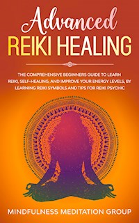 Advanced Reiki Healing - Mindfulness Meditation Group - E-Book