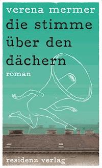die stimme über den dächern - Verena Mermer - E-Book