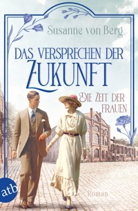Die Zeit der Frauen – Das Versprechen der Zukunft - Susanne von Berg - E-Book