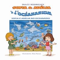 Sofia & Adélia à l'Océanarium - Dulce Rodrigues - E-Book