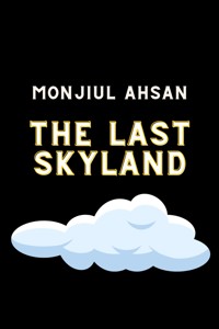 The Last Skyland - Monjiul Ahsan - E-Book