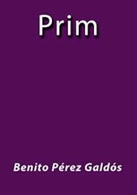 Prim - Benito Pérez Galdòs - E-Book