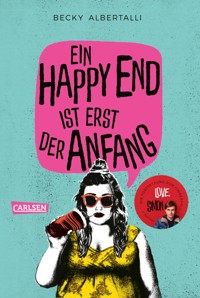 Ein Happy End ist erst der Anfang - Becky Albertalli - E-Book