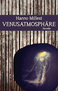 Venusatmosphäre - Hanno Millesi - E-Book
