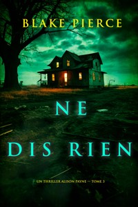 Ne dis rien (Un thriller Alison Payne — tome 3) - Blake Pierce - E-Book