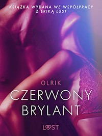 Czerwony brylant - opowiadanie erotyczne - Olrik - E-Book