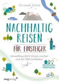Nachhaltig reisen für Einsteiger - Christoph Schulz - E-Book