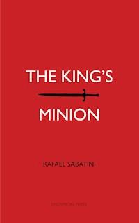 The King's Minion - Sabatini Rafael - E-Book