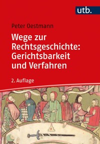 Wege zur Rechtsgeschichte: Gerichtsbarkeit und Verfahren - Peter Oestmann - E-Book