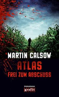 Atlas – Frei zum Abschuss - Martin Calsow - E-Book