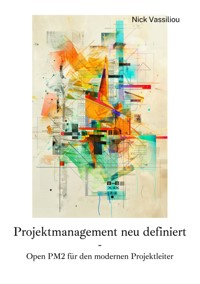 Projektmanagement  neu definiert - Nick Vassiliou - E-Book