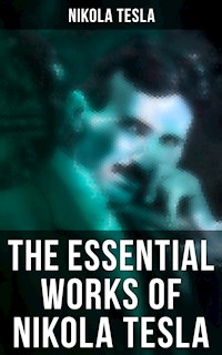 The Essential Works of Nikola Tesla - Тесла Никола - E-Book