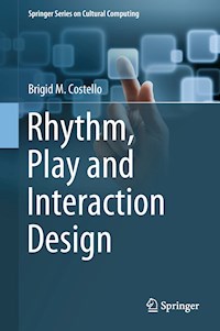 Rhythm, Play and Interaction Design - Brigid M. Costello - E-Book