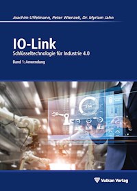 IO-Link - Band 1: Anwendung - Joachim R. Uffelmann - E-Book