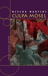 Culpa Mosel - Mischa Martini - E-Book